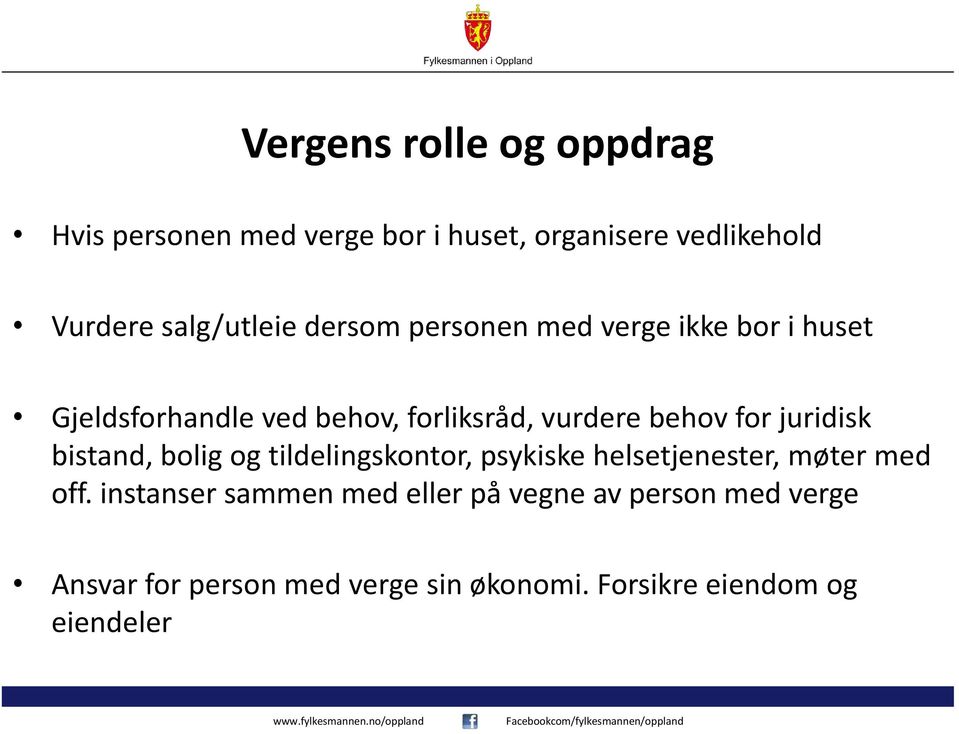 behov for juridisk bistand, bolig og tildelingskontor, psykiske helsetjenester, møter med off.