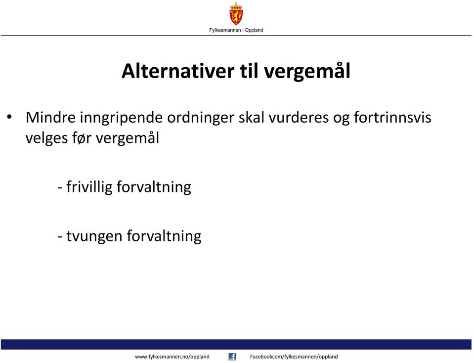 og fortrinnsvis velges før vergemål -