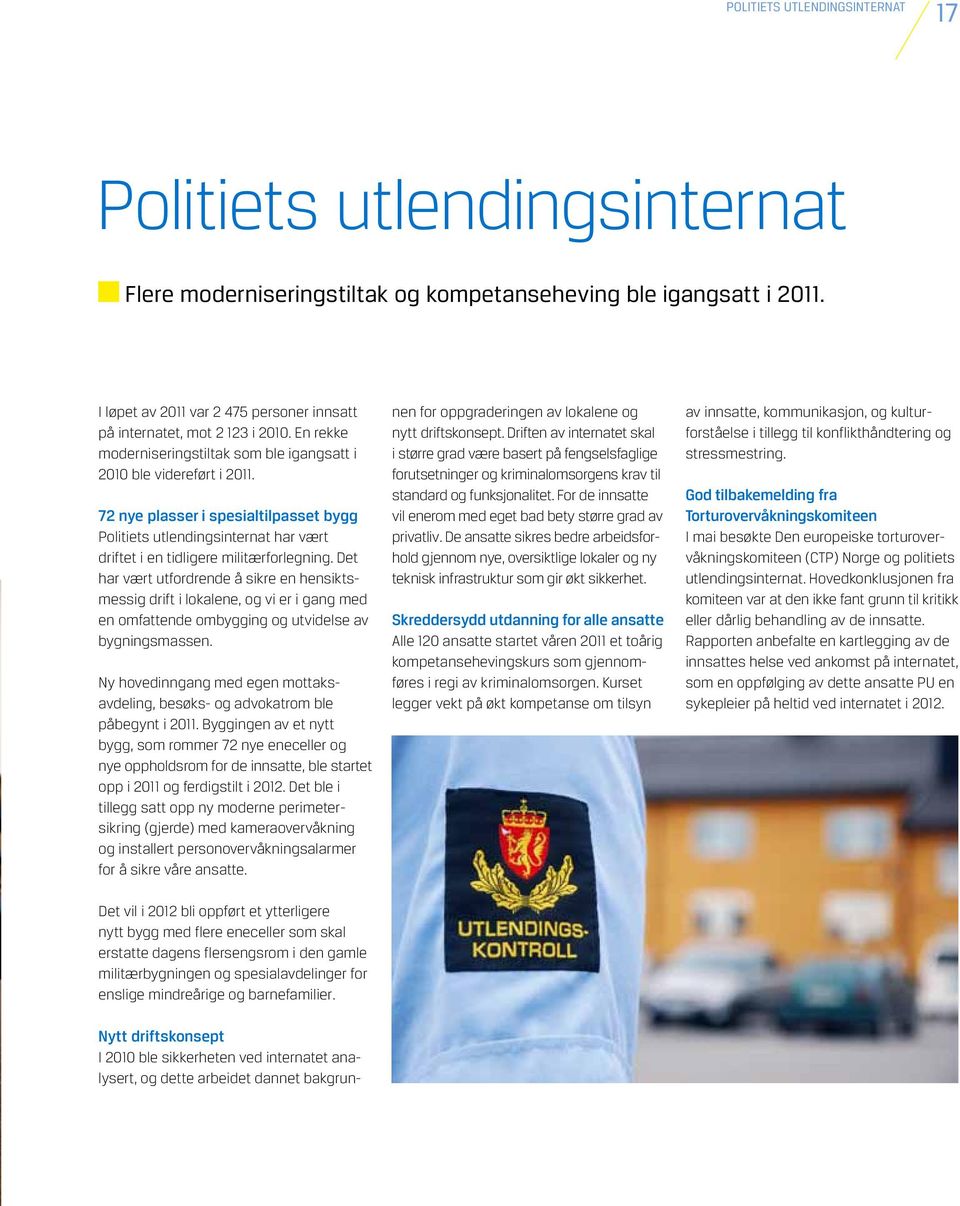 72 nye plasser i spesialtilpasset bygg Politiets utlendingsinternat har vært driftet i en tidligere militærforlegning.