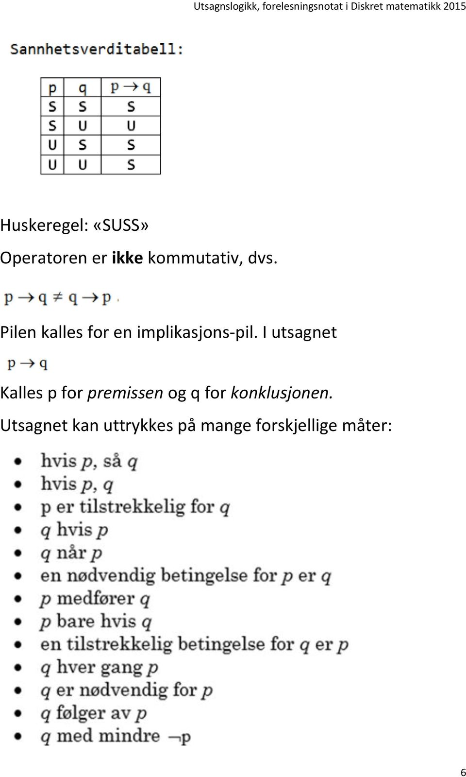 I utsagnet Kalles p for premissen og q for