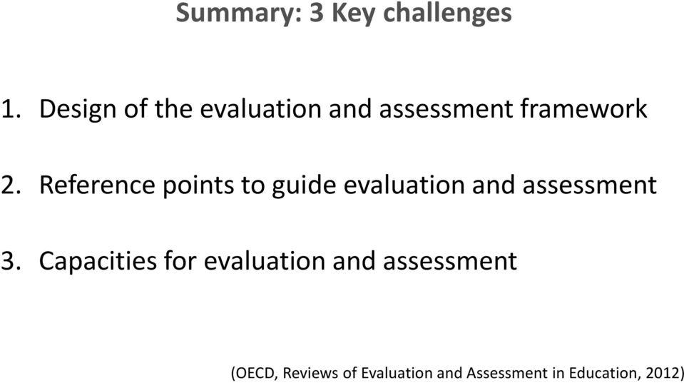 Reference points to guide evaluation and assessment 3.