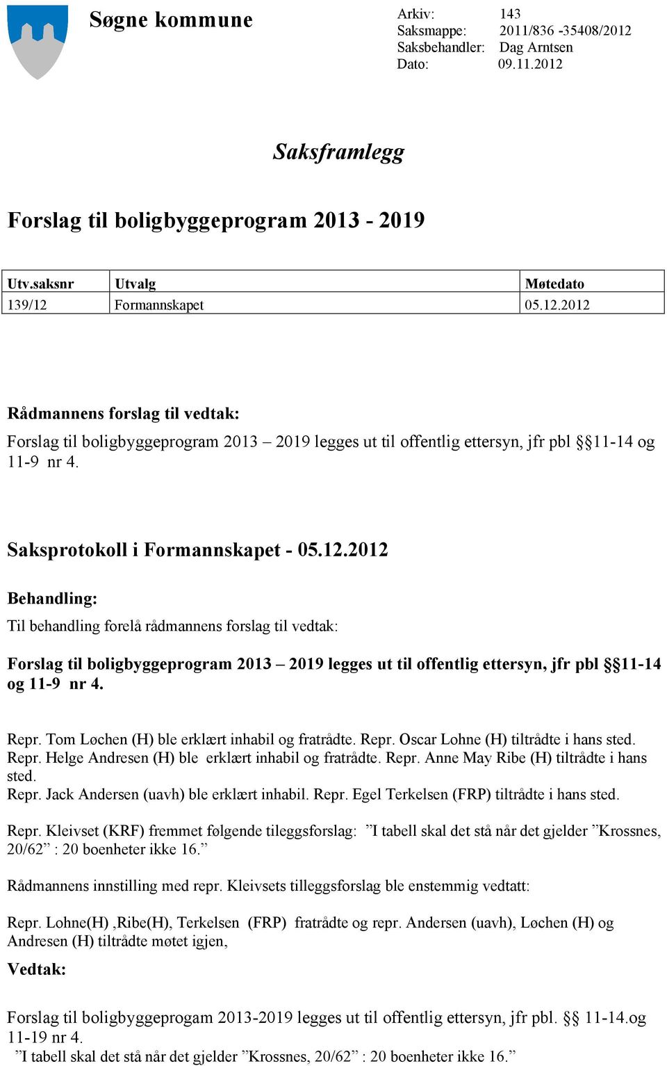 Saksprotokoll i Formannskapet - 05.12.