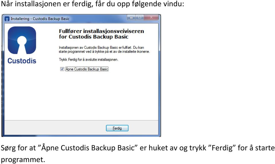 Custodis Backup Basic er huket av og