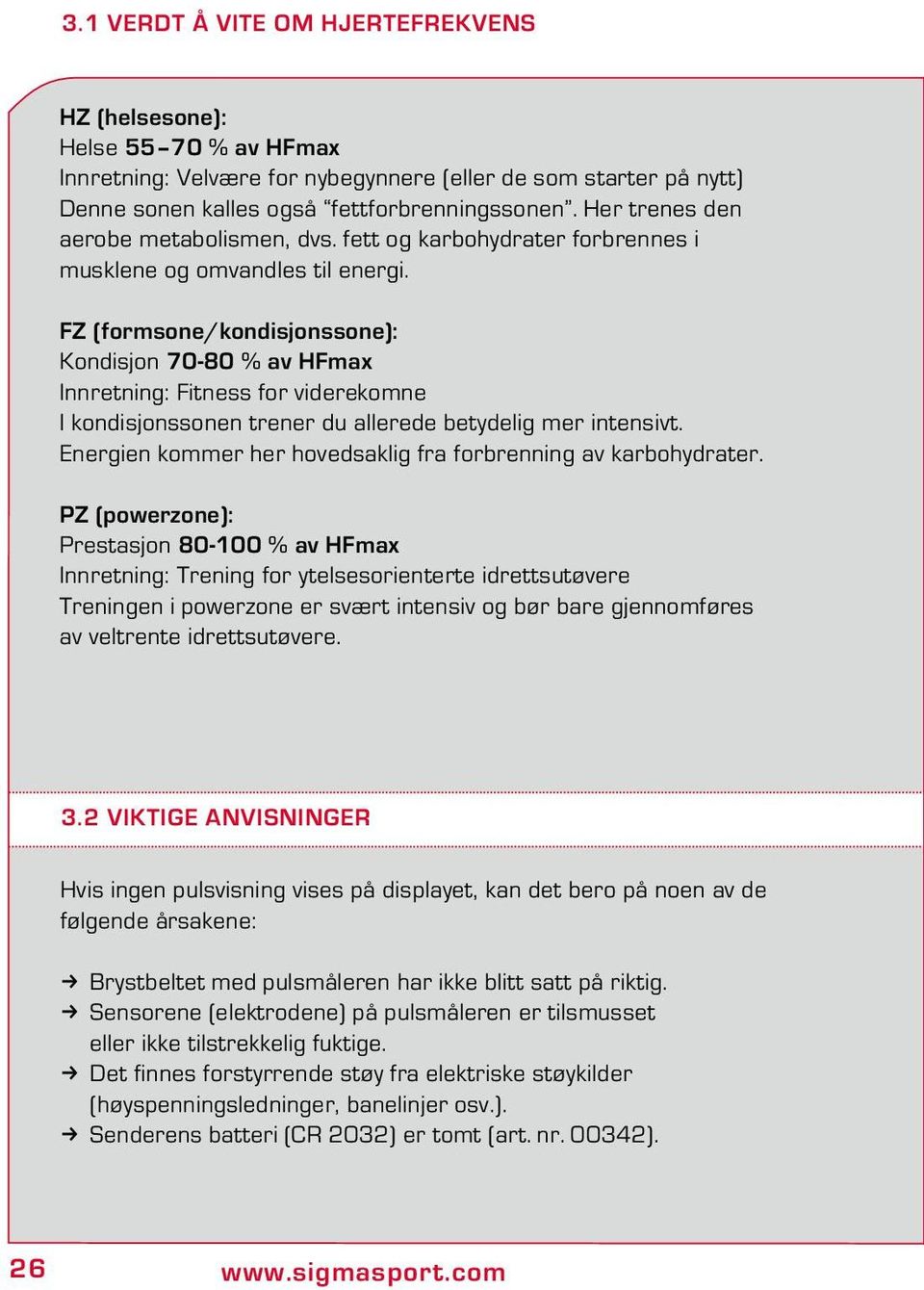 FZ (formsone/kondisjonssone): Kondisjon 70-80 % av HFmax Innretning: Fitness for viderekomne I kondisjonssonen trener du allerede betydelig mer intensivt.