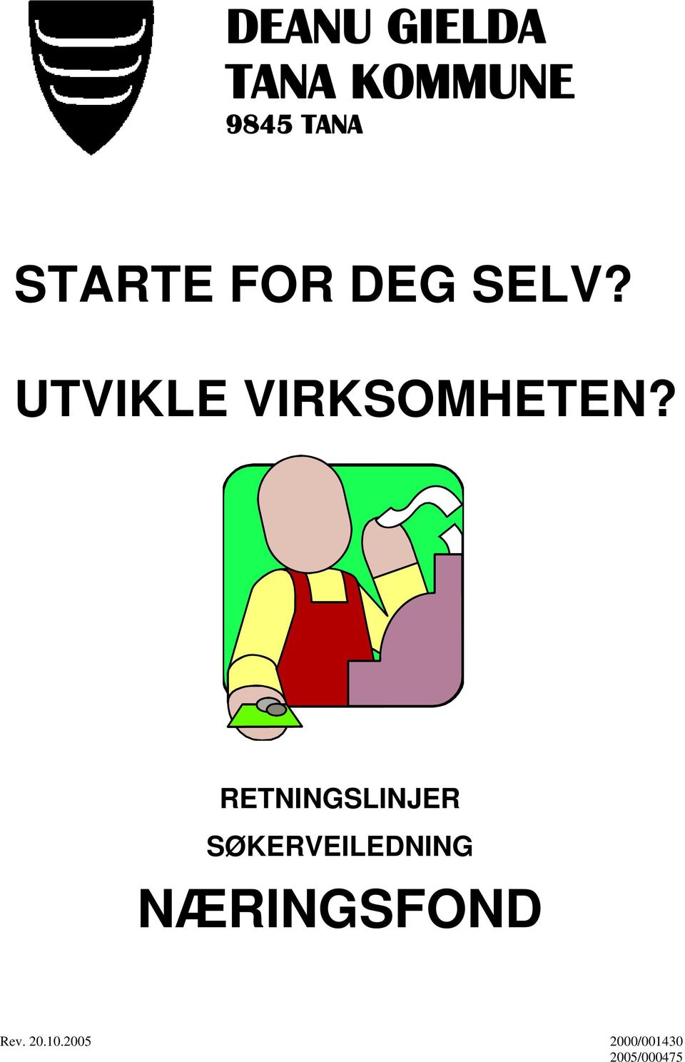 UTVIKLE VIRKSOMHETEN?