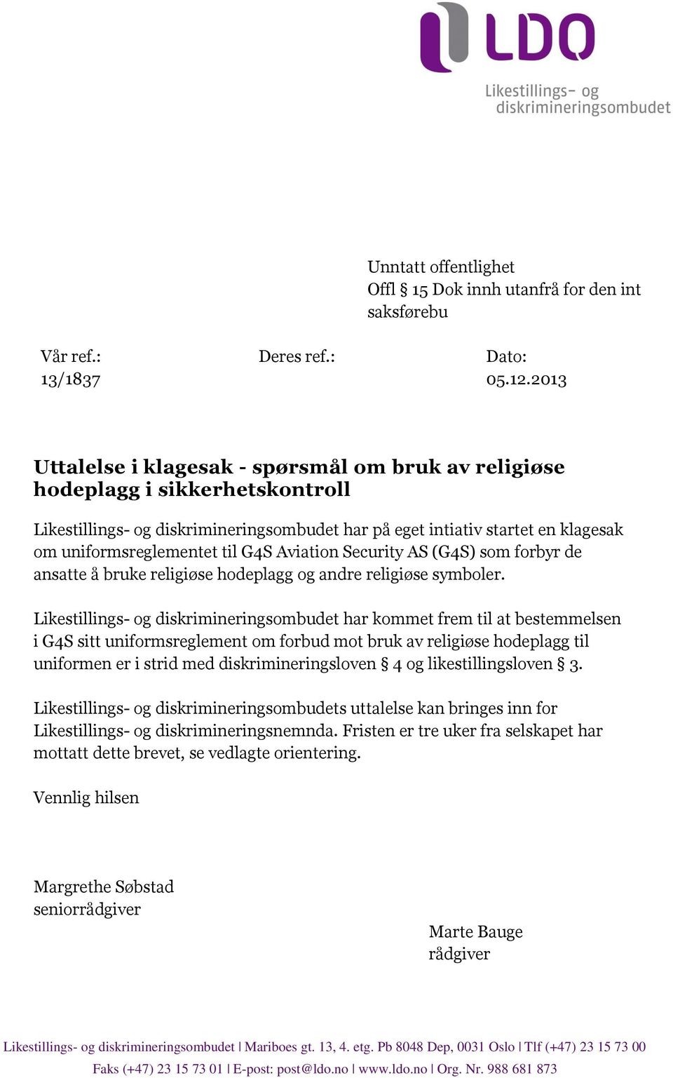 G4S Aviation Security AS (G4S) som forbyr de ansatte å bruke religiøse hodeplagg og andre religiøse symboler.