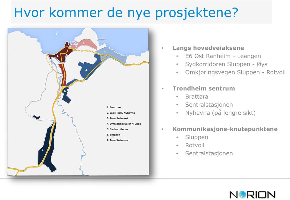 Omkjøringsvegen Sluppen - Rotvoll Trondheim sentrum Brattøra Sentralstasjonen Nyhavna