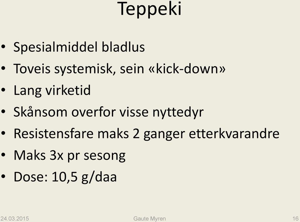 nyttedyr Resistensfare maks 2 ganger etterkvarandre