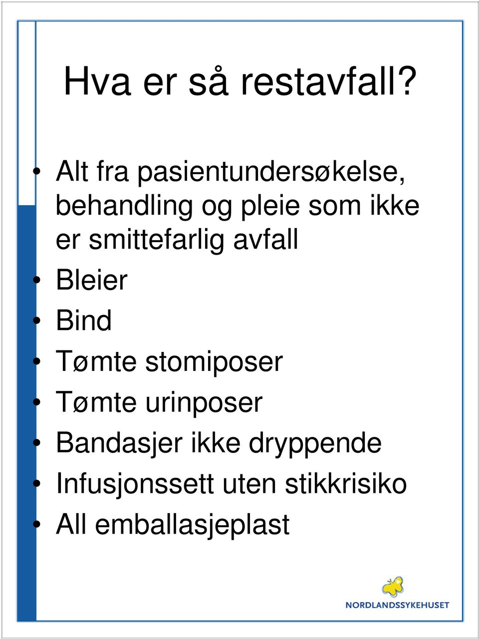 ikke er smittefarlig avfall Bleier Bind Tømte