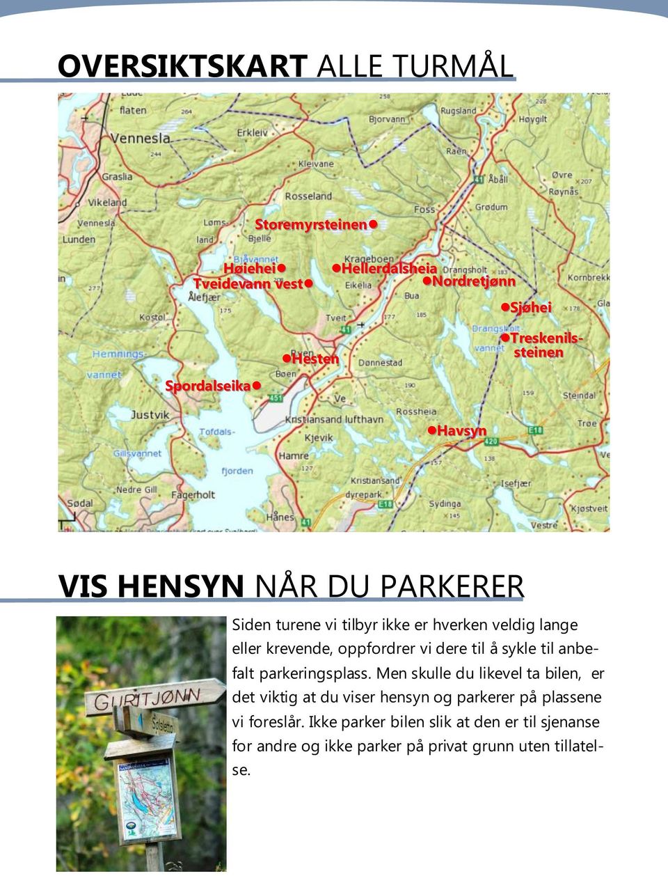 oppfordrer vi dere til å sykle til anbefalt parkeringsplass.