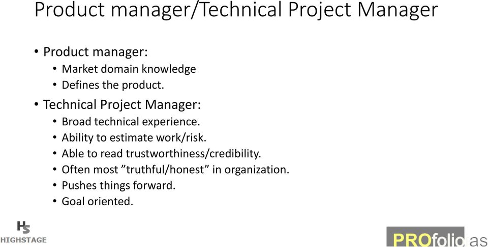 Technical Project Manager: Broad technical experience.