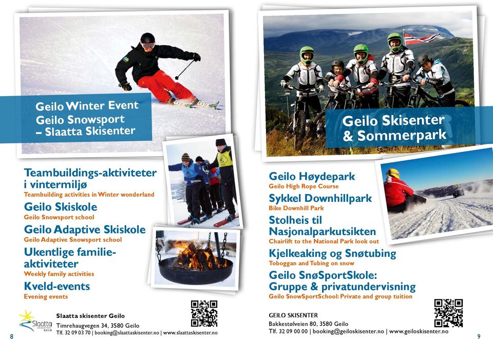 Downhillpark Bike Downhill Park Stolheis til Nasjonalparkutsikten Chairlift to the National Park look out Kjelkeaking og Snøtubing Toboggan and Tubing on snow Geilo SnøSportSkole: Gruppe &