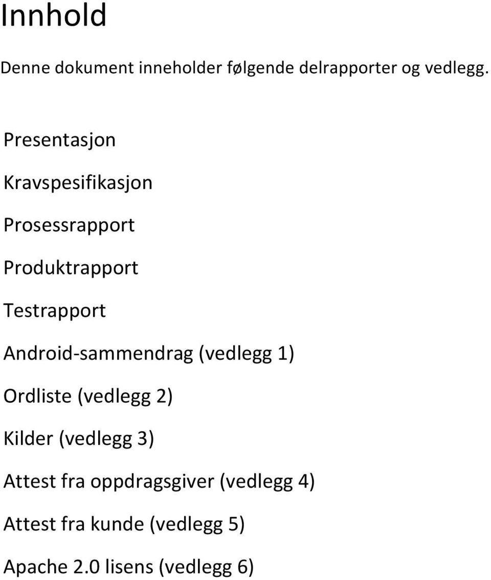 Testrapport' Android=sammendrag'(vedlegg'1)' Ordliste'(vedlegg'2)'