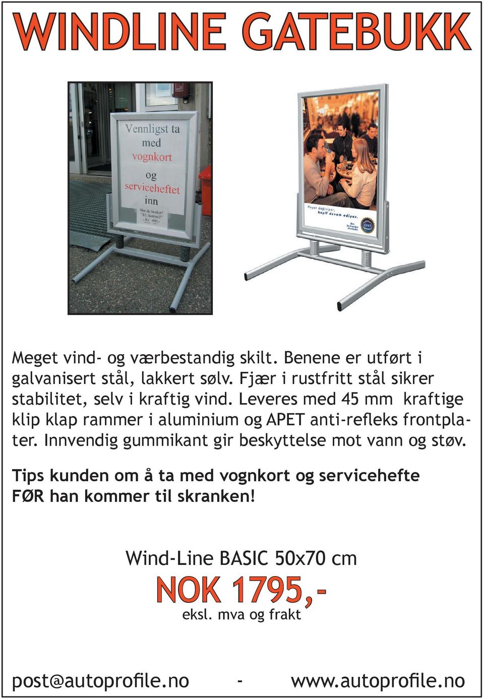 Leveres med 45 mm kraftige klip klap rammer i aluminium og APET anti-refleks frontplater.