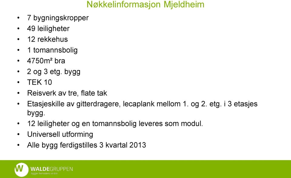 gitterdragere, lecaplank mellom 1. og 2. etg. i 3 etasjes bygg.