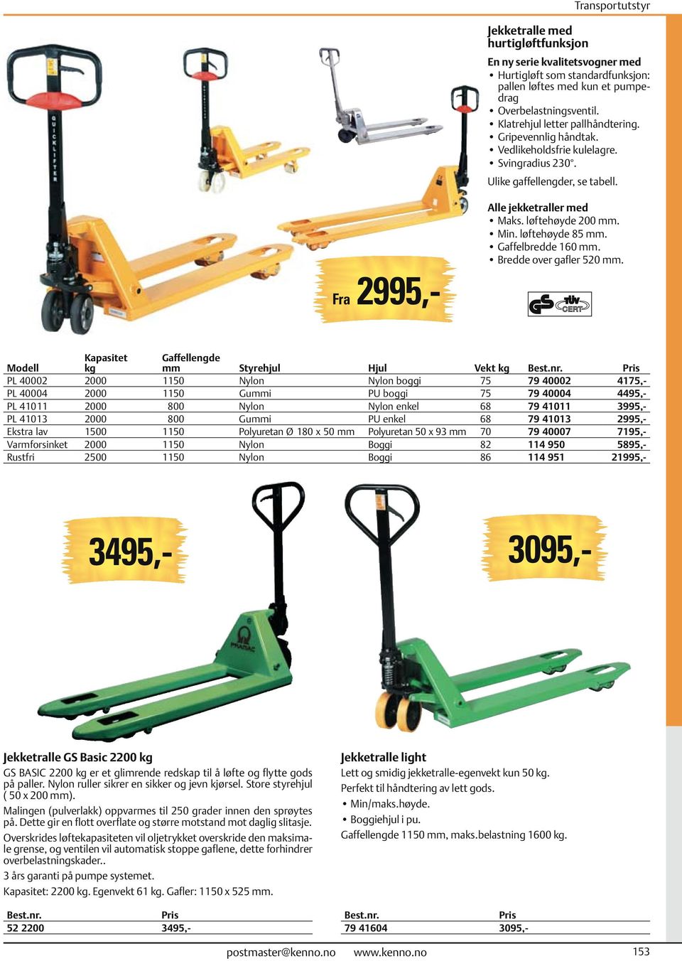 Bredde over gafler 520 mm.