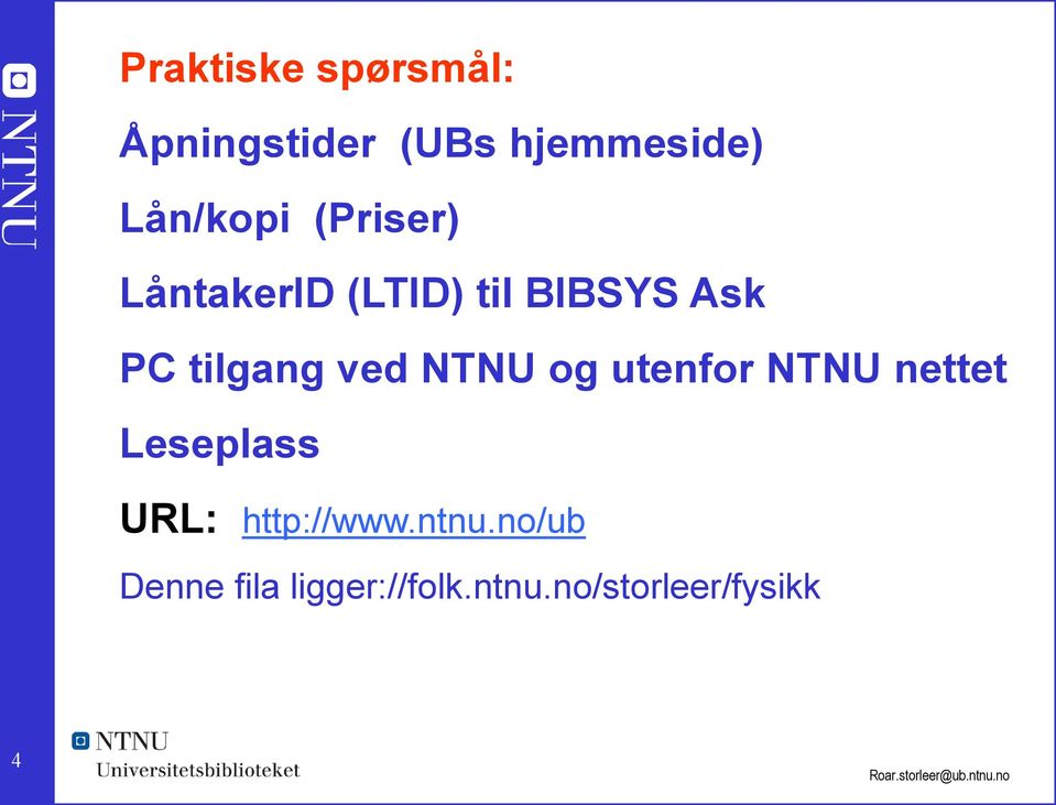 tilgang ved NTNU og utenfor NTNU nettet Leseplass URL: