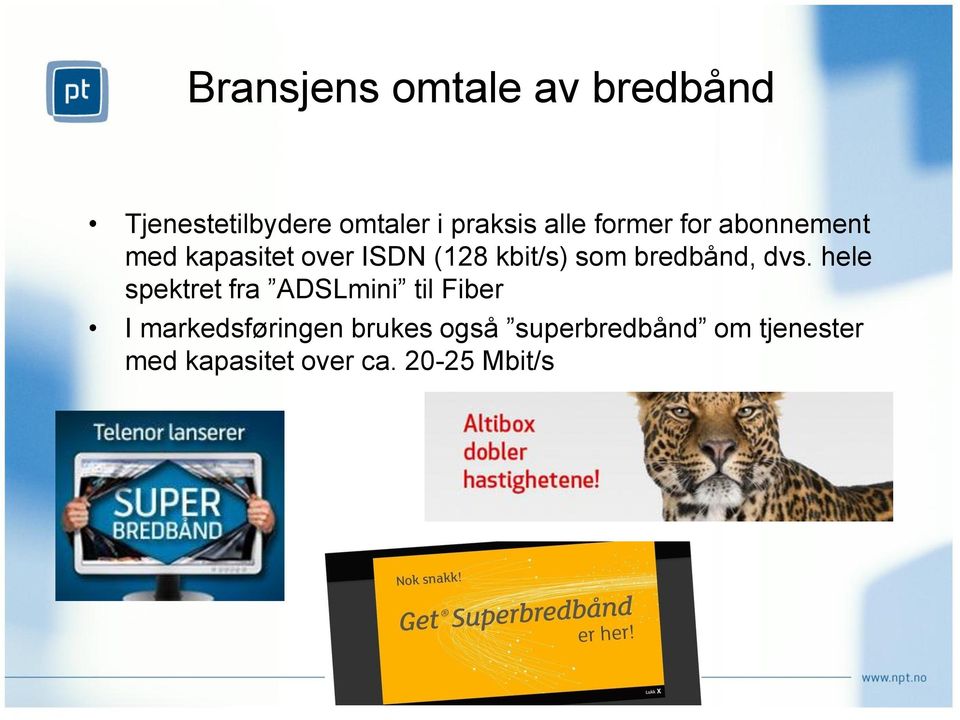 bredbånd, dvs.