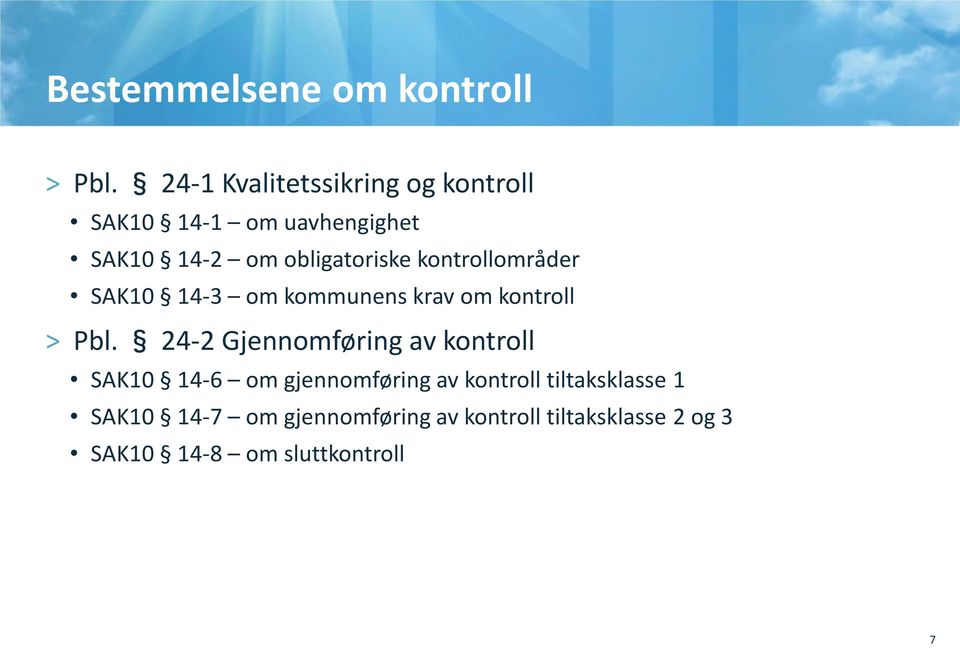 kontrollområder SAK10 14-3 om kommunens krav om kontroll > Pbl.