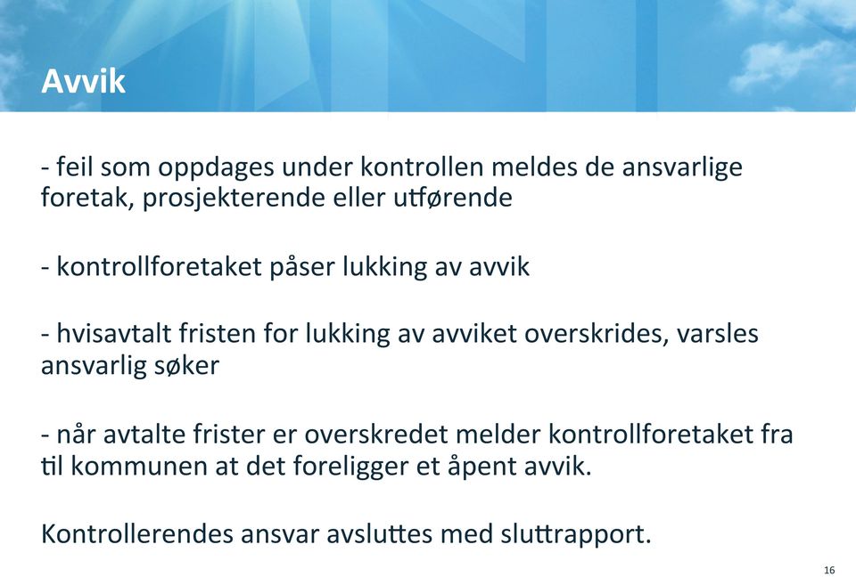 overskrides, varsles ansvarlig søker - når avtalte frister er overskredet melder