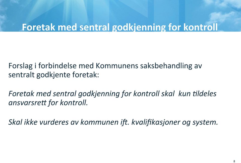 med sentral godkjenning for kontroll skal kun 3ldeles ansvarsre5 for