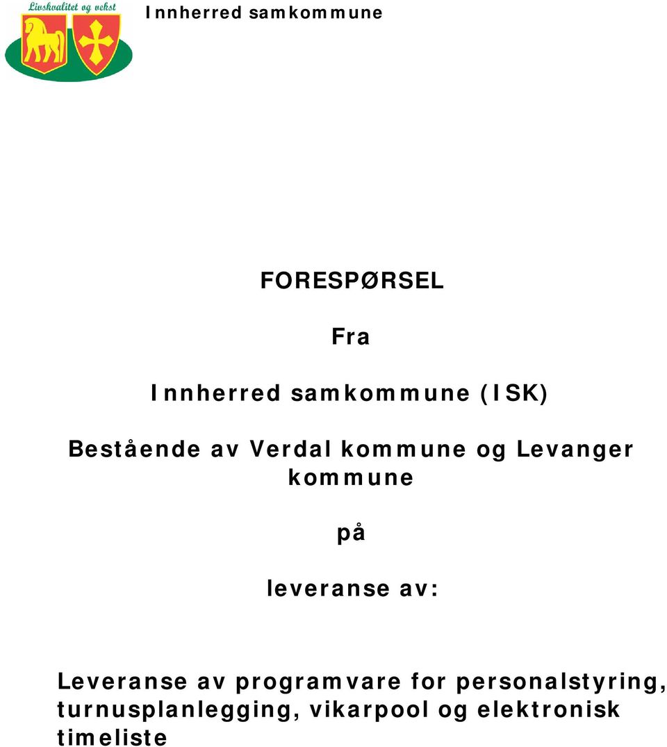 kommune på leveranse av: Leveranse av programvare for