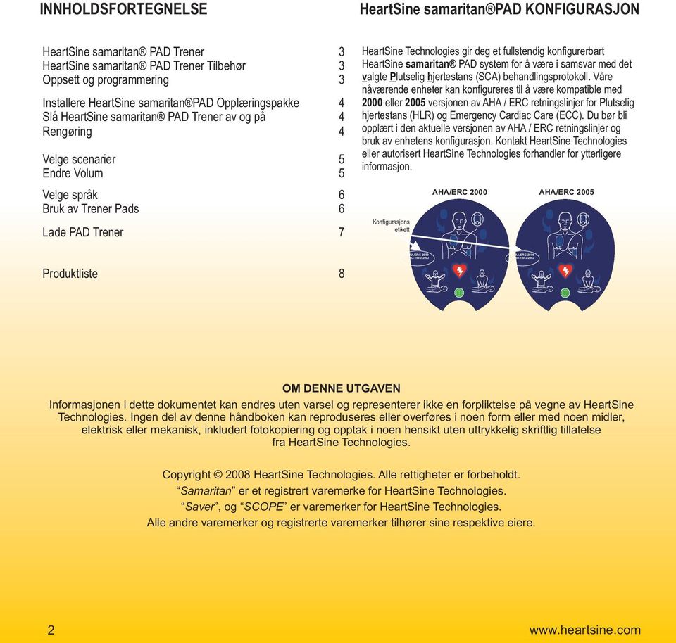 fullstendig konfigurerbart HeartSine samaritan PAD system for å være i samsvar med det valgte Plutselig hjertestans (SCA) behandlingsprotokoll.