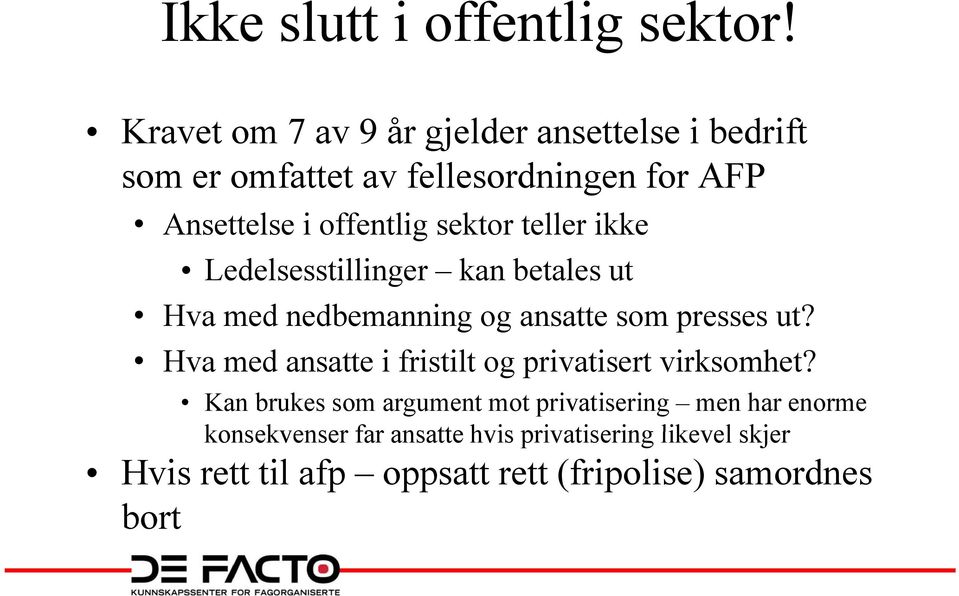 sektor teller ikke Ledelsesstillinger kan betales ut Hva med nedbemanning og ansatte som presses ut?