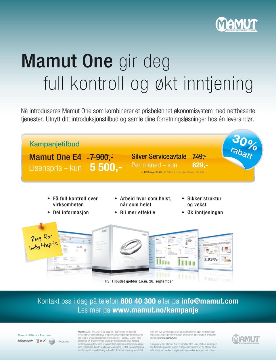 Mamut One E4 7 900,- Lisenspris kun 5 500,- Silver Serviceavtale 749,- Per måned kun 629,- For flerbrukerpriser, se side 21.