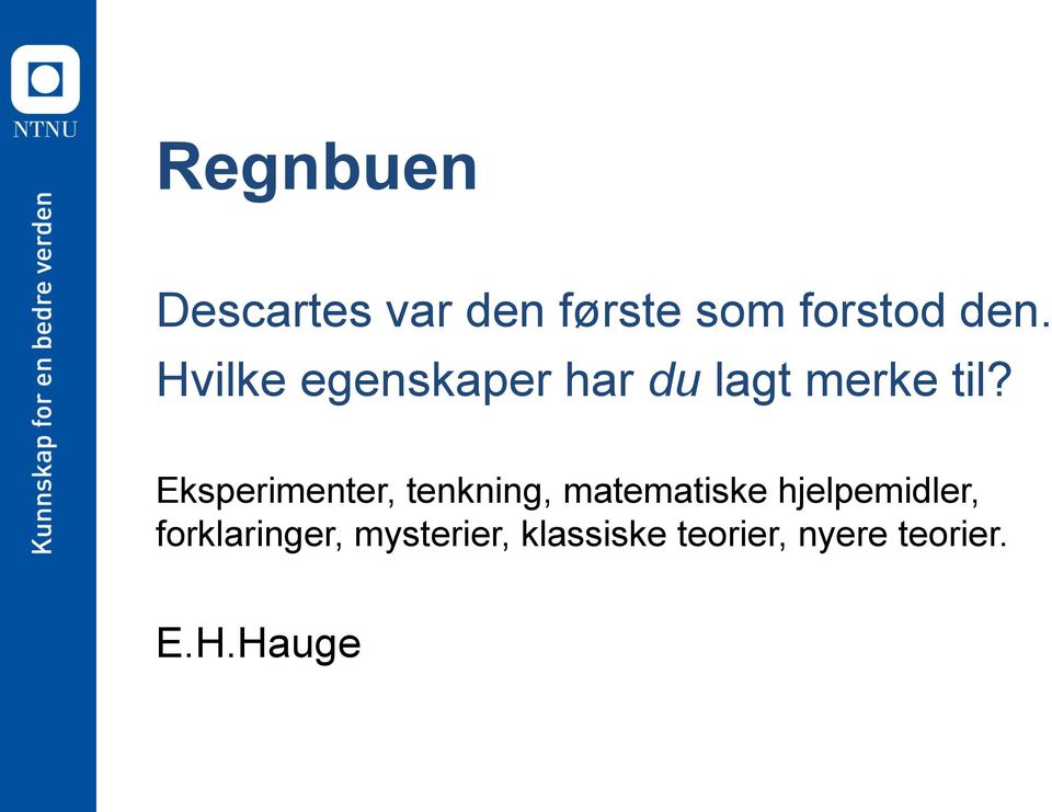 Eksperimenter, tenkning, matematiske hjelpemidler,