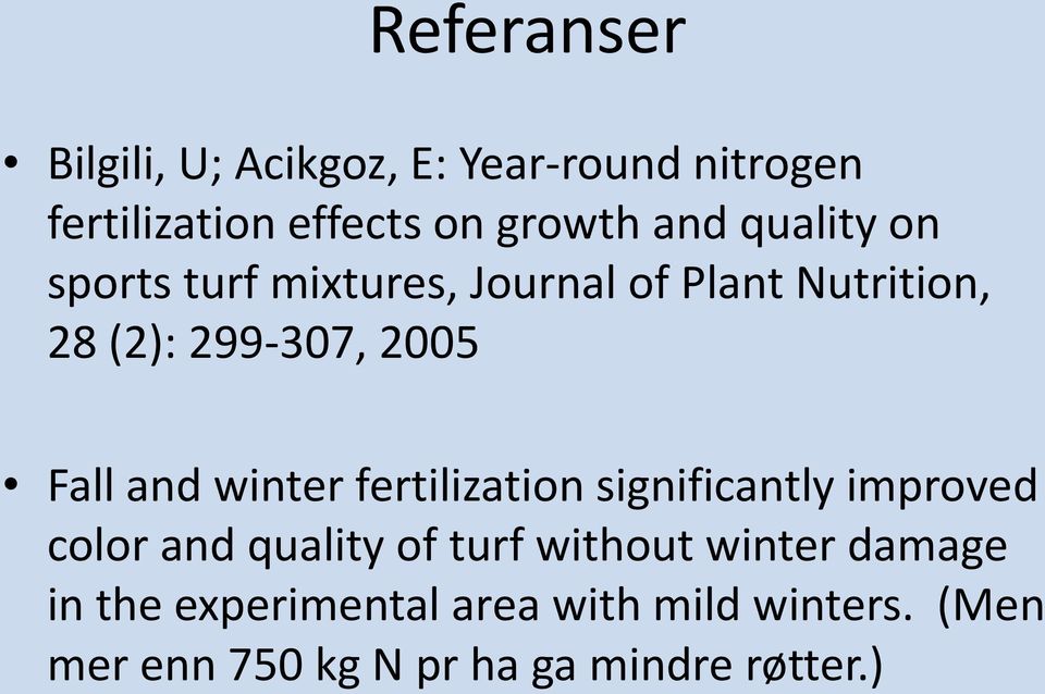 winter fertilization significantly improved color and quality of turf without winter damage