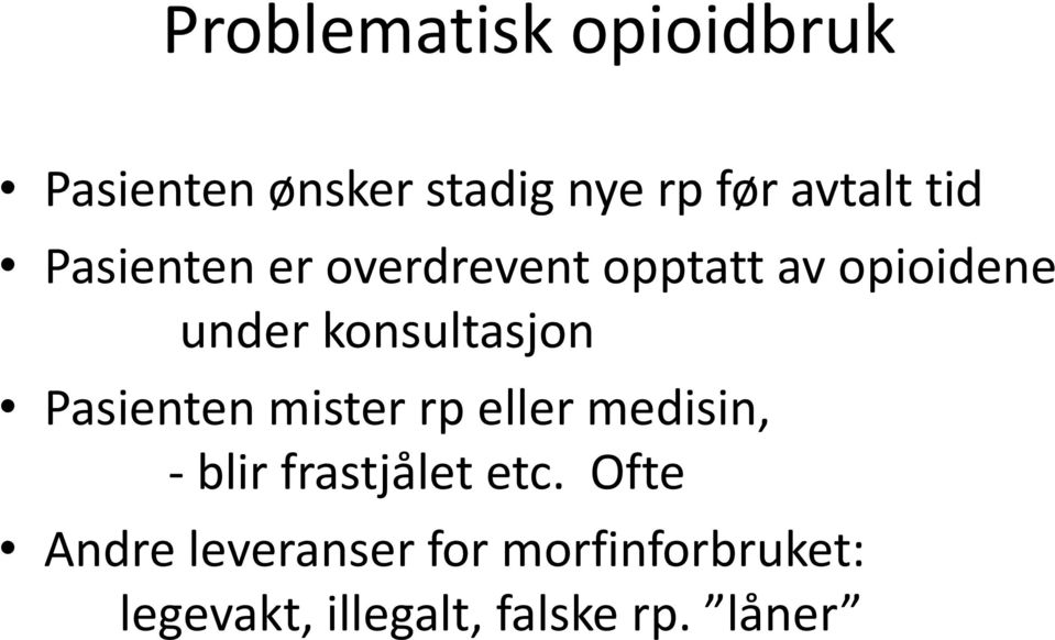 konsultasjon Pasienten mister rp eller medisin, - blir frastjålet