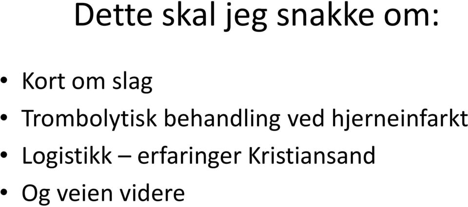 ved hjerneinfarkt Logistikk