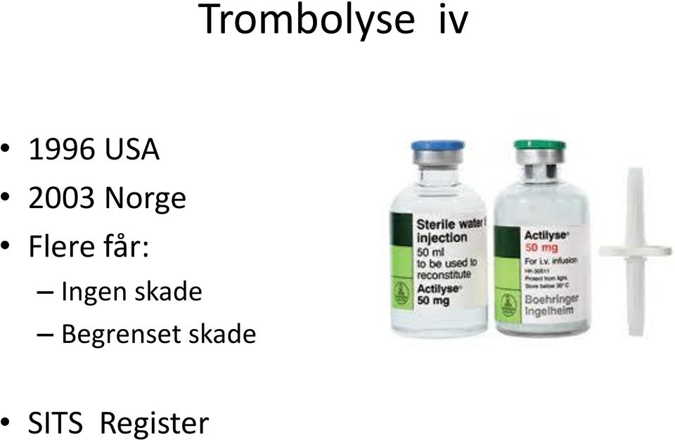 får: Ingen skade