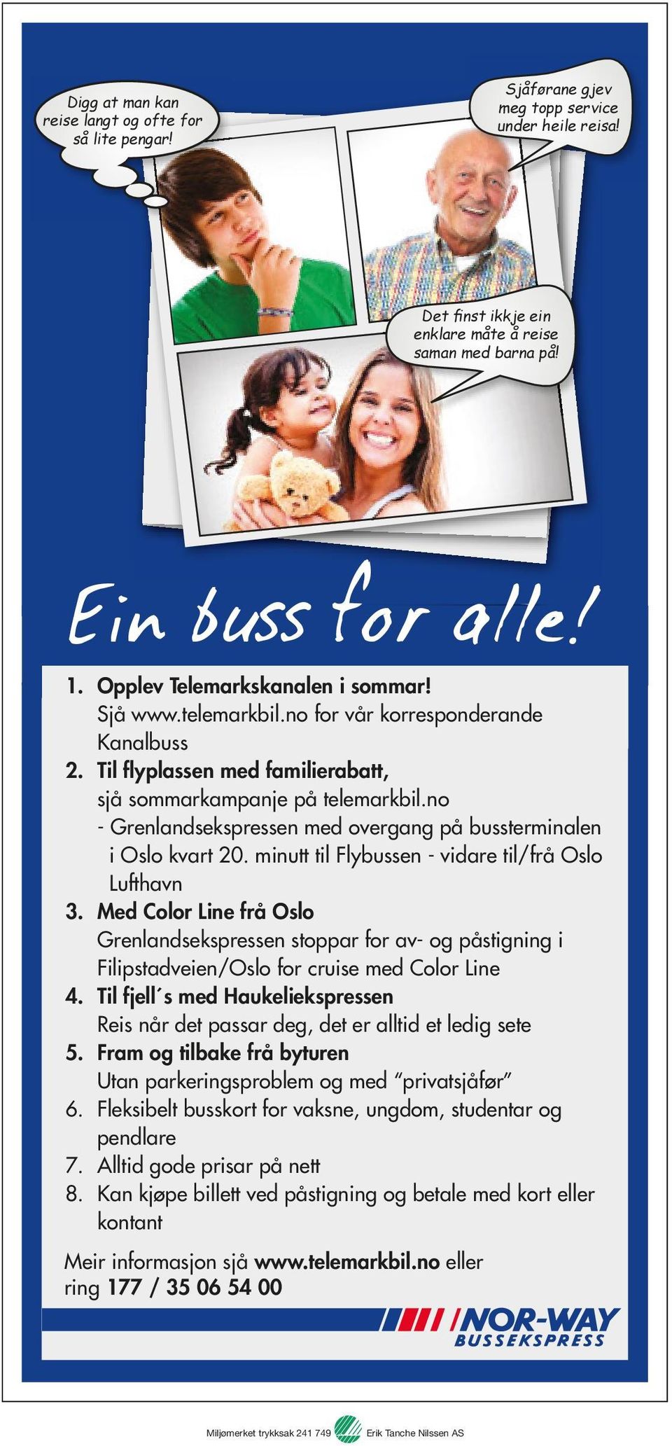 no - Grenlandsekspressen med overgang på bussterminalen i Oslo kvart 20. minutt til Flybussen - vidare til/frå Oslo Lufthavn 3.