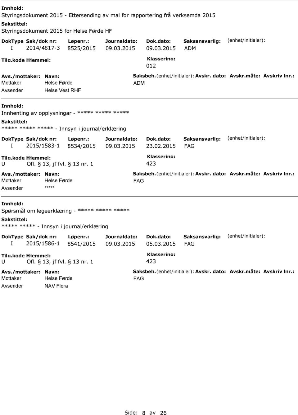 ***** ***** - nnsyn i journal/erklæring 2015/1583-1 8534/2015 23.02.