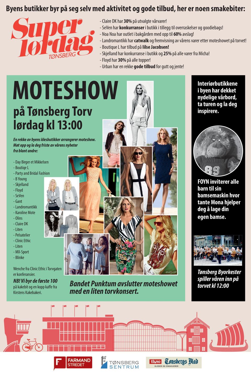 - Landromantikk har catwalk og fremvisning av vårens varer etter moteshowet på torvet! - Boutique L har tilbud på Iilse Jacobsen! - Skjelland har konkurranse i butikk og 25% på alle varer fra Micha!