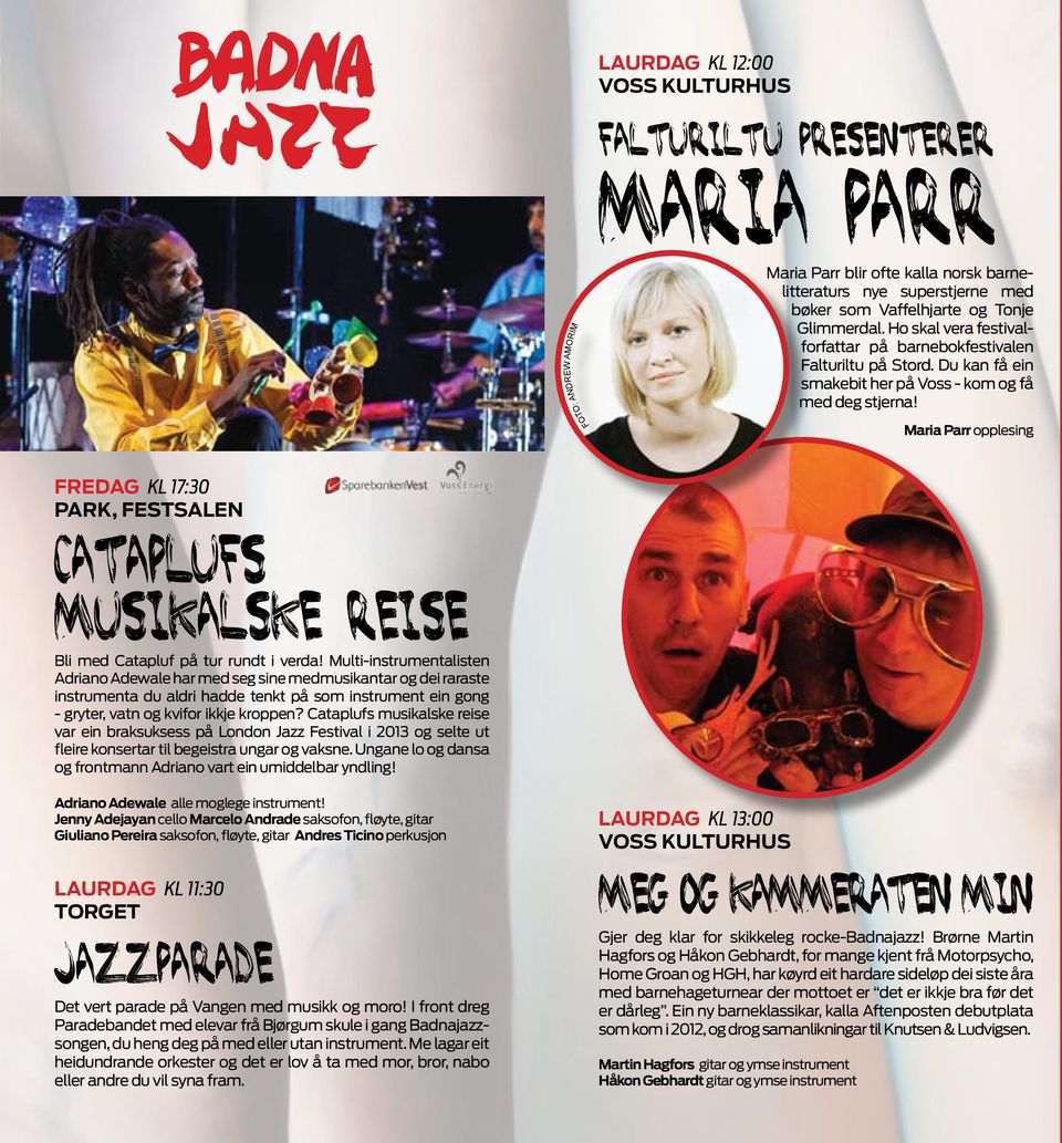 Maria Parr opplesing fredag kl 17:30 park, FESTSALEN Cataplufs musikalske reise Bli med Catapluf på tur rundt i verda!