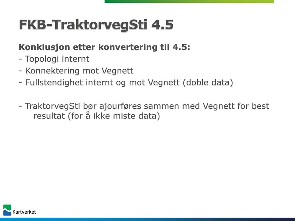 Fullstendighet internt og mot Vegnett (doble data) -