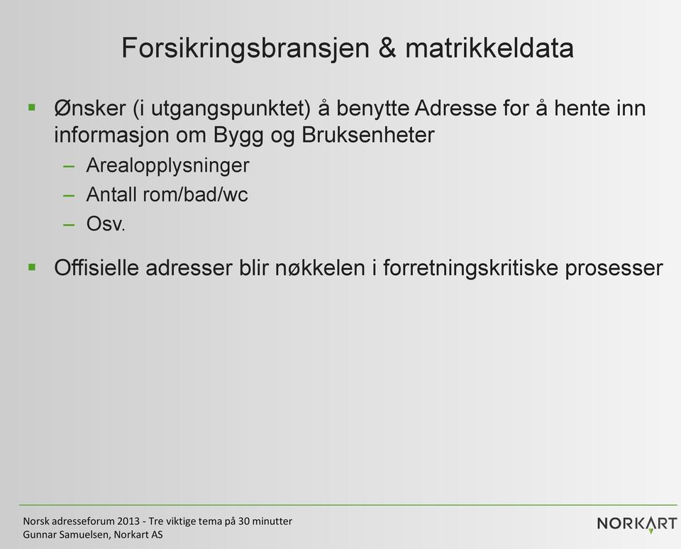 informasjon om Bygg og Bruksenheter Arealopplysninger