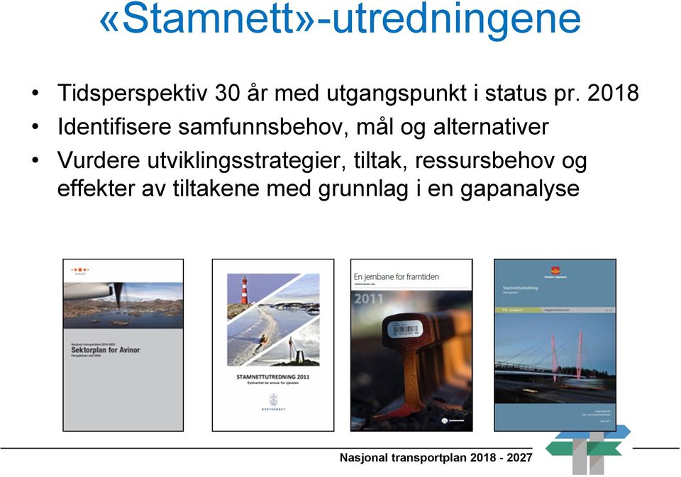 2018 Identifisere samfunnsbehov, mål og alternativer