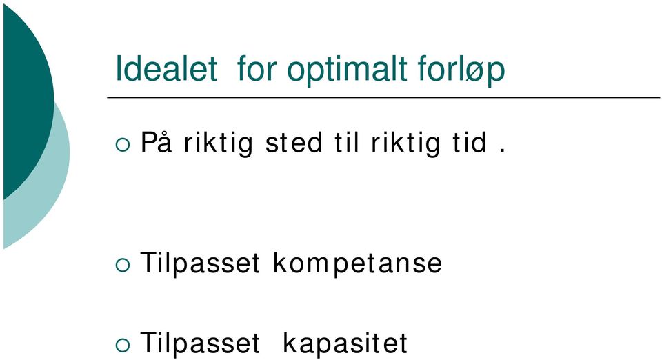 til riktig tid.