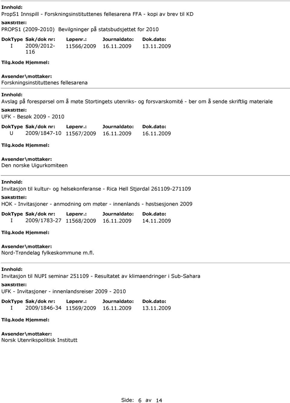 helsekonferanse - Rica Hell Stjørdal 261109-271109 HOK - nvitasjoner - anmodning om møter - innenlands - høstsesjonen 2009 2009/1783-27 11568/2009 14.11.2009 Nord-Trøndelag fylkeskommune m.