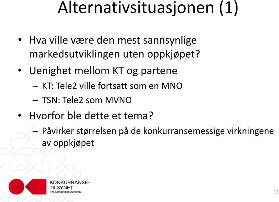 Uenighet mellom KT og partene KT: Tele2 ville fortsatt som en MNO TSN: