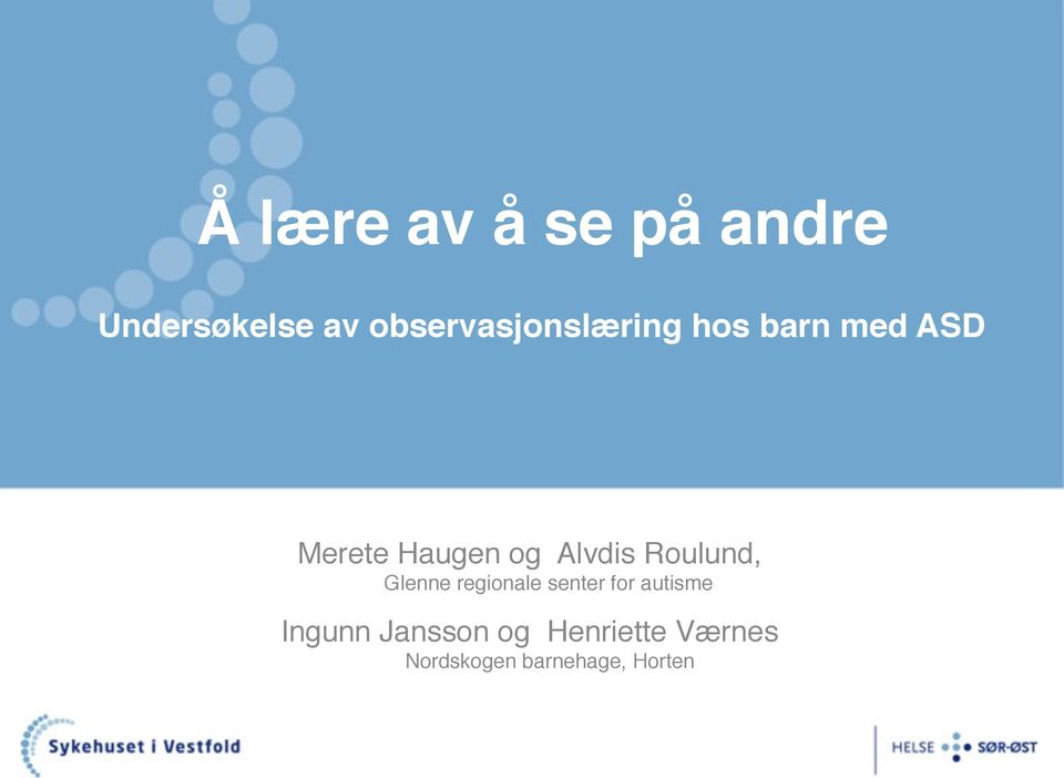 og Alvdis Roulund, Glenne regionale senter for