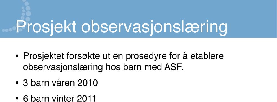 for å etablere observasjonslæring hos