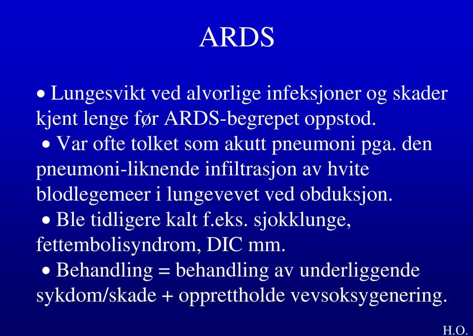 den pneumoni-liknende infiltrasjon av hvite blodlegemeer i lungevevet ved obduksjon.