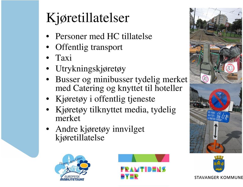 og knyttet til hoteller Kjøretøy i offentlig tjeneste Kjøretøy