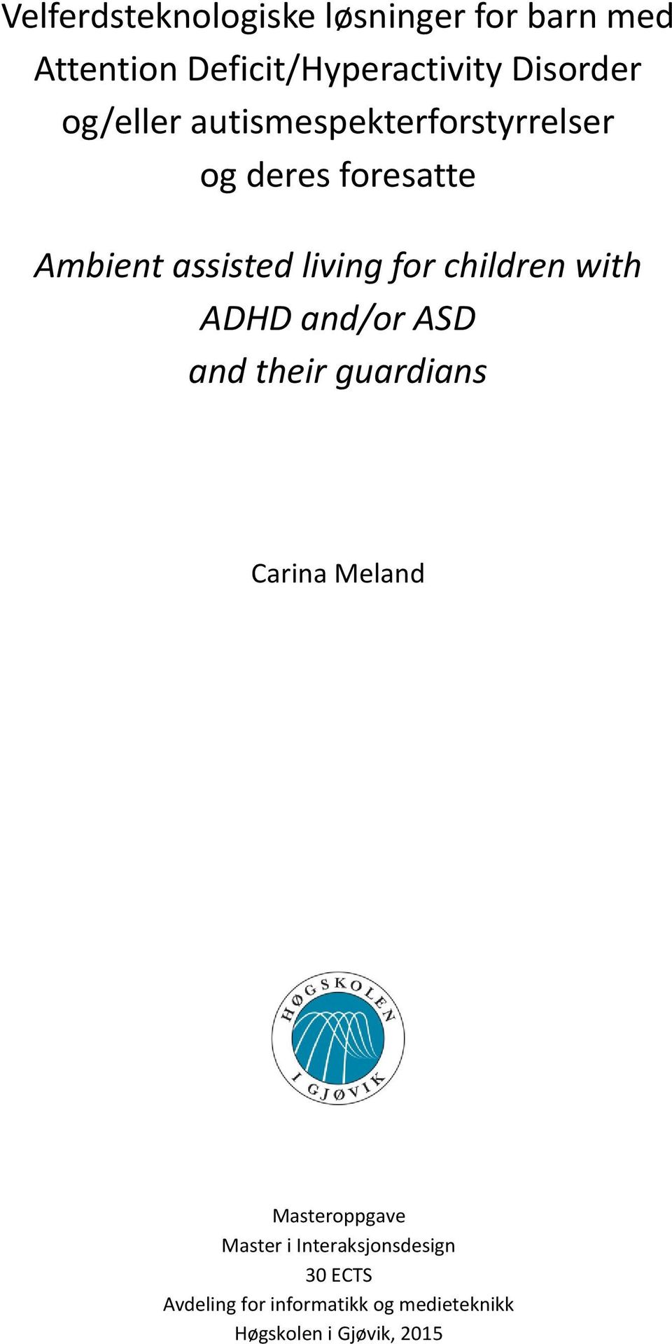 children with ADHD and/or ASD and their guardians Carina Meland Masteroppgave Master i