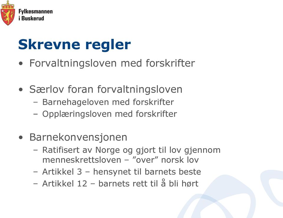 forskrifter Barnekonvensjonen Ratifisert av Norge og gjort til lov gjennom